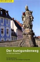 Stefan Fröhling, Andreas Reuß, Ziegler-Schneikart, Lioba Ziegler-Schneikart - Der Kunigundenweg von Aub nach Bamberg