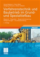 Geor Maybaum, Georg Maybaum, Georg (Prof. Dr. Maybaum, Georg (Prof. Dr.) Maybaum, Petr Mieth, Petra Mieth... - Verfahrenstechnik und Baubetrieb im Grund- und Spezialtiefbau