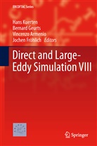 Vincenzo Armenio, Vincenzo Armenio et al, Jochen Fröhlich, Bernar Geurts, Bernard Geurts, Hans Kuerten... - Direct and Large-Eddy Simulation VIII