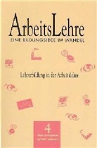 Horst Ziefuss - Arbeitslehre - Eine Bildungsidee im Wandel - Bd.4: Lehrerbildung in der Arbeitslehre