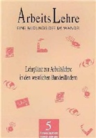 Horst Ziefuss - Arbeitslehre - Eine Bildungsidee im Wandel - Bd.5: Lehrpläne zur Arbeitslehre in den westlichen Bundesländern