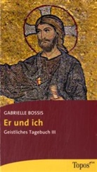 Gabrielle Bossis - Er und ich. Bd.3