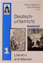 Blattman, Ekkehard Blattmann, Ekkehar, Volker Frederking - Deutschunterricht konkret - 1: Literatur und Medien