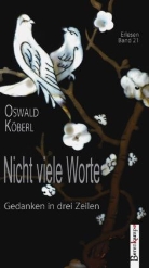 Oswald Köberl - Nicht viele Worte