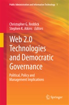 Stephen K. Aikins, Stephen Kwamena Aikins, Christophe G Reddick, Christopher G Reddick, K Aikins, K Aikins... - Web 2.0 Technologies and Democratic Governance