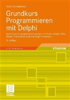 Wolf-Gert Matthäus - Grundkurs Programmieren mit Delphi
