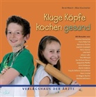 Alice Stockreiter, René Wenzl - Kluge Köpfe kochen gesund