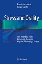 Cucchi, Gerard Cucchi, Gérard Cucchi, Hartman, Franci Hartmann, Francis Hartmann - New Data About Teeth Clenching & Outcomes, Migraine, Fibromyalgia, Fatigue