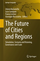 Liliana Bazzanella, Luc Caneparo, Luca Caneparo, Franco Corsico, Franco Corsico et al, Giuseppe Roccasalva - The Future of Cities and Regions