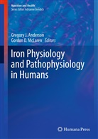 Gregory J. Anderson, Gregory Jon Anderson, D McLaren, D McLaren, Gregor J Anderson, Gregory J Anderson... - Iron Physiology and Pathophysiology in Humans