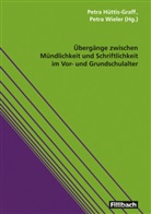 Petra Hüttis-Graff, Petra Wieler - Übergänge zwischen Mündlichkeit und Schriftlichkeit im Vor- und Grundschulalter