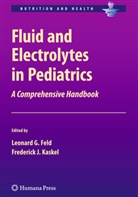 Leonard G Feld, Leonard G. Feld, Leonar G Feld, Leonard G Feld, J Kaskel, J Kaskel... - Fluid and Electrolytes in Pediatrics