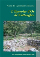 Anne de Tyssandier d'Escous, Anne de Tyssandier d'Escous, Association La Méridienne du Monde Rural, Associa La M. Ridienne Du Monde Rural, Association La Méridienne Du Monde Rural - L'Epervier d'Or de Cotteughes