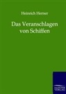 Heinrich Herner - Das Veranschlagen von Schiffen