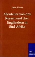 Jules Verne - Abenteuer von drei Russen und drei Engländern in Süd-Afrika