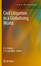 E Kramer, X E Kramer, H van Rhee, H van Rhee, X. E. Kramer, X.E. Kramer... - Civil Litigation in a Globalising World