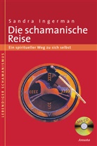 Sandra Ingerman - Die schamanische Reise, m. Audio-CD