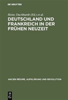Hein Duchhardt, Heinz Duchhardt, SCHMITT, Schmitt, Eberhard Schmitt - Deutschland und Frankreich in der frühen Neuzeit
