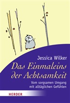 Jessica Wilker, Wayne Sutherland - Das Einmaleins der Achtsamkeit