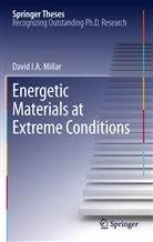 David I A Millar, David I. A. Millar, David I.A. Millar - Energetic Materials at Extreme Conditions