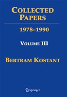 Bertram Kostant, Anthony Joseph, Shrawa Kumar, Shrawan Kumar, Michele Vergne, Michèle Vergne - Collected Papers of Bertram Kostant - 3: Collected Papers