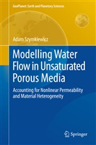 Adam Szymczak, Adam Szymkiewicz - Modelling Water Flow in Unsaturated Porous Media