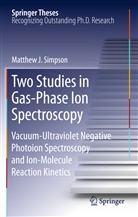 Matthew J Simpson, Matthew J. Simpson - Two Studies in Gas-Phase Ion Spectroscopy