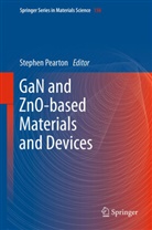 Stephe Pearton, Stephen Pearton, Stephen J. Pearton - GaN and ZnO-based Materials and Devices