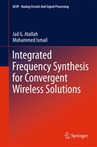 Jad Atallah, Jad G Atallah, Jad G. Atallah, Mohammed Ismail - Integrated Frequency Synthesis for Convergent Wireless Solutions