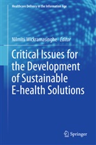 Rajee Bali, Rajeev Bali, Stefan Kirn, Reima Suomi, Reima Suomi et al, Nilmini Wickramasinghe - Critical Issues for the Development of Sustainable E-health Solutions
