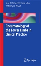 Jose A. Pereira da Silva, Jose Antoni Pereira da Silva, Jose Antonio Pereira da Silva, Anthony Woolf, Anthony D. Woolf - Rheumatology of the Lower Limbs in Clinical Practice