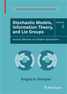 Gregory S Chirikjian, Gregory S. Chirikjian - Stochastic Models, Information Theory, and Lie Groups. Vol.2
