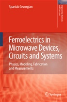 Spartak Gevorgian - Ferroelectrics in Microwave Devices, Circuits and Systems