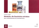 A. Ziegler, Andreas S Ziegler, Andreas S. Ziegler, Andreas Siegfried Ziegler - Moleküle, die Geschichte schrieben, 2 Audio-CDs (Hörbuch)