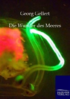 Georg Gellert - Die Wunder des Meeres