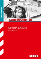 Dirk Wegner - STARK Deutsch 8. Klasse - Klassenarbeiten Gymnasium