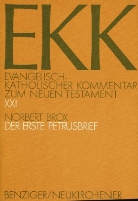 Norbert Brox, Joachim Gnilka, Hans-Josef Klauck, Ulrich Luz, Jürgen Roloff - EKK Evangelisch-Katholischer Kommentar zum Neuen Testament - Bd.21: Evangelisch-Katholischer Kommentar zum Neuen Testament (EKK) / Der erste Petrusbrief