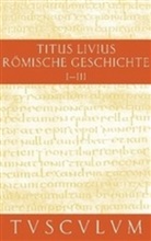 Livius, Titus Livius, Hans J. Hillen, Hans Jürgen Hillen, Han Jürgen Hillen, Hans Jürgen Hillen - Titus Livius: Römische Geschichte - Band 1: Buch 1-3. Bd.1