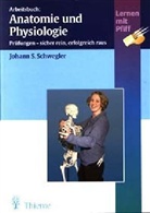 Johann S. Schwegler - Arbeitsbuch Anatomie und Physiologie