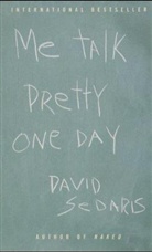 David Sedaris, Sedaris David - Me Talk Pretty One Day