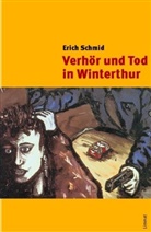 Erich Schmid, Max Schmid - Verhör und Tod in Winterthur