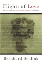 Bernhard Schlink - Flights of Love
