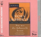 Nora Roberts, Gerd Alzen - Nur wer die Sehnsucht kennt, 3 Audio-CDs (Hörbuch)