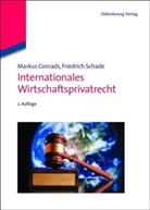 Marku Conrads, Markus Conrads, Friedrich Schade - Internationales Wirtschaftsprivatrecht