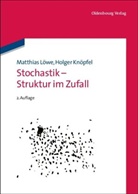 Holger Knöpfel, Matthia Löwe, Matthias Löwe - Stochastik - Struktur im Zufall