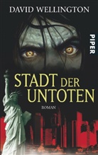 David Wellington - Stadt der Untoten