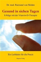 Raimund von Helden, Raimund von Helden - Gesund in sieben Tagen