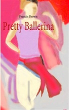 Francis Brown - Pretty Ballerina