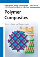 Koichi Goda, Kuruvilla Joseph, S. K. Malhotra, M. S. Sreekala, Sabu Thomas, Koichi Goda... - Polymer Composites - 1: Macro- and Microcomposites