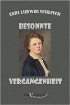 Carl L. Schleich, Carl Ludwig Schleich - Besonnte Vergangenheit: Lebenserinnerungen 1859 - 1919